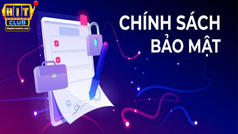 Chính sách bảo mật tại Hitclub