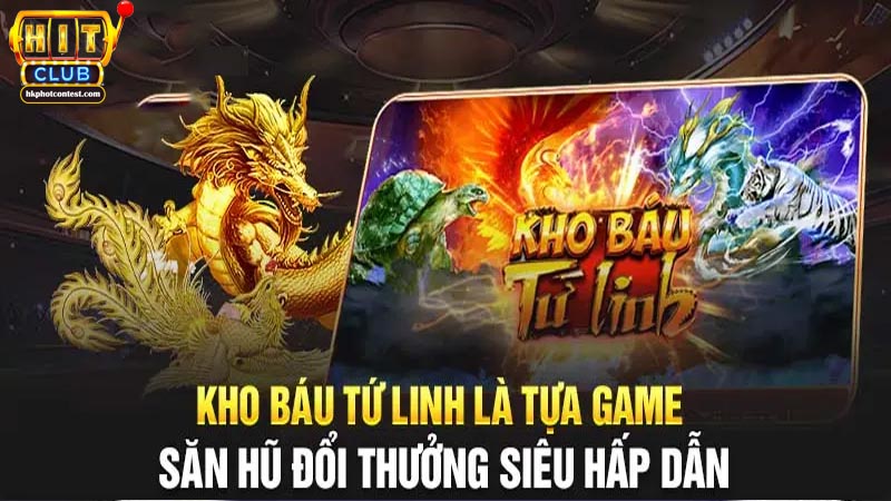 Các bước tham gia Kho báu tứ linh Hit Club