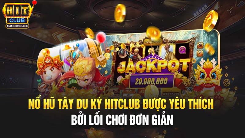 Lý do game Tây du ký Hit Club được cộng đồng đánh giá cao